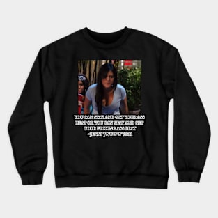 Jwoww quote Crewneck Sweatshirt